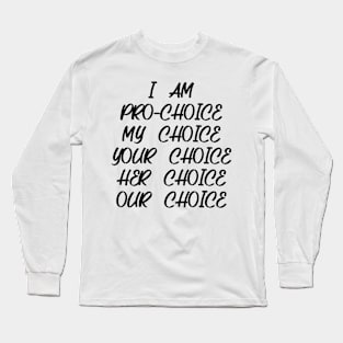 Pro choice design Long Sleeve T-Shirt